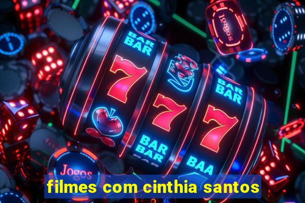 filmes com cinthia santos